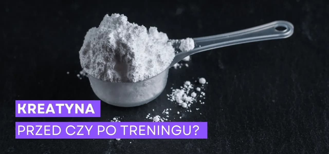 Co daje kreatyna przed treningiem i jak zwiększa wydolność?